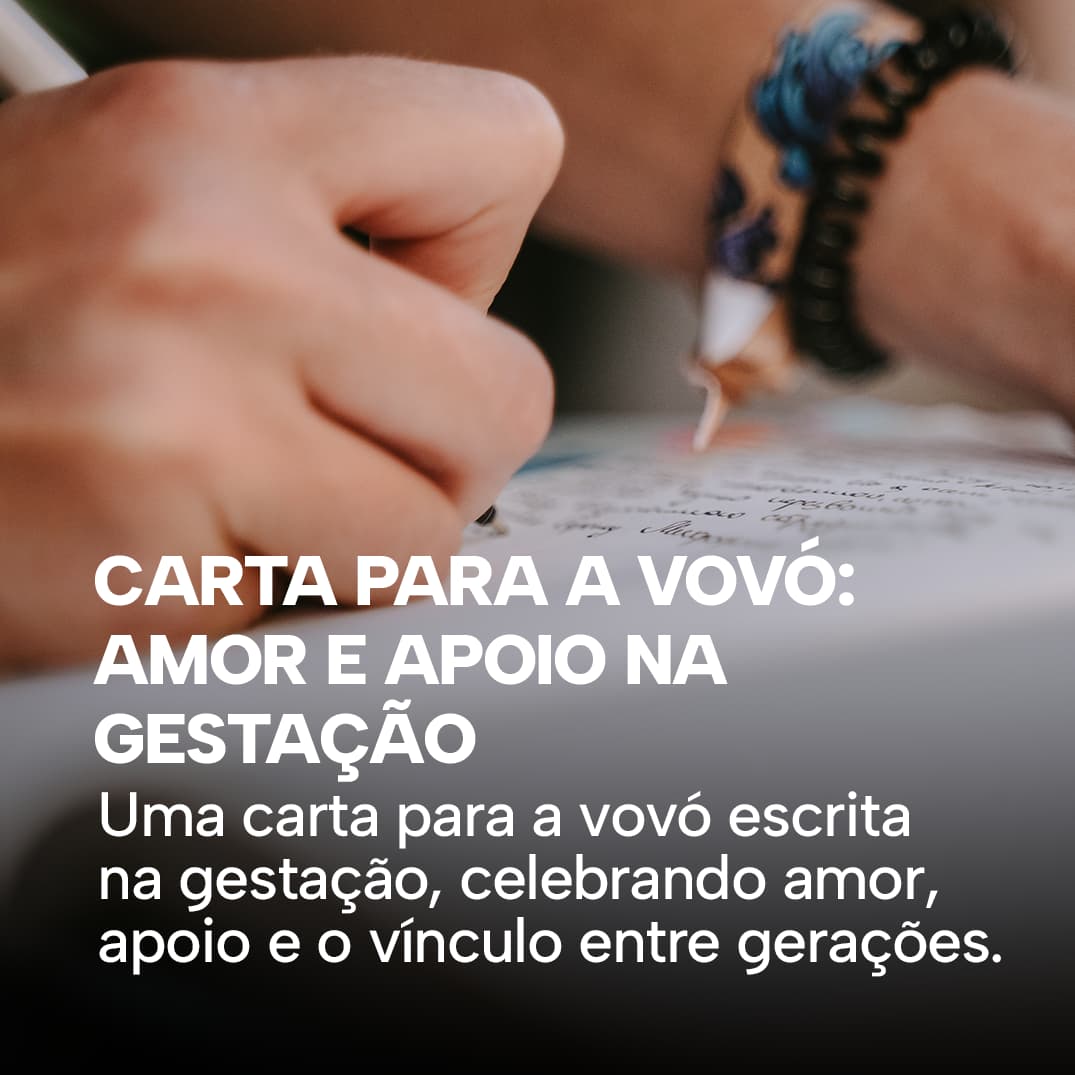 Carta para a vovó: amor e apoio na gestação