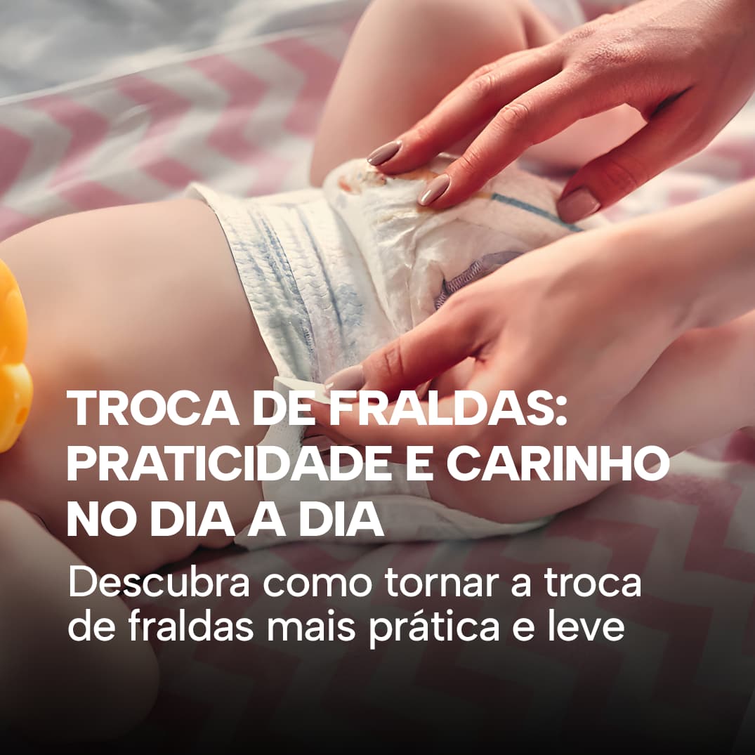Troca de fraldas: praticidade e carinho no dia a dia