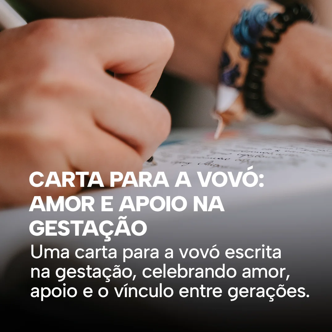Carta para a vovó: amor e apoio na gestação