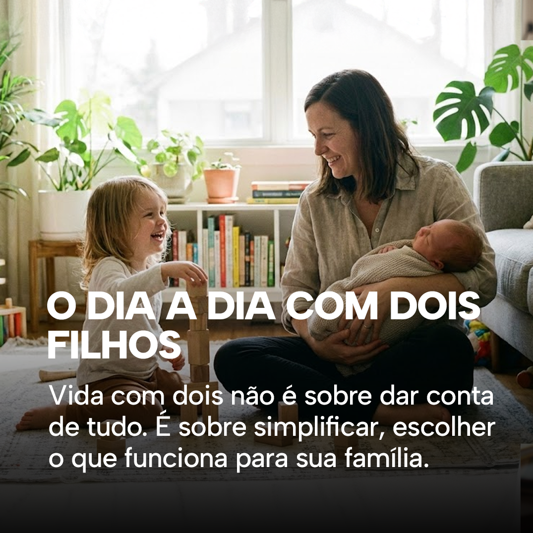 Dia a dia com dois filhos: rotina, sono e passeios